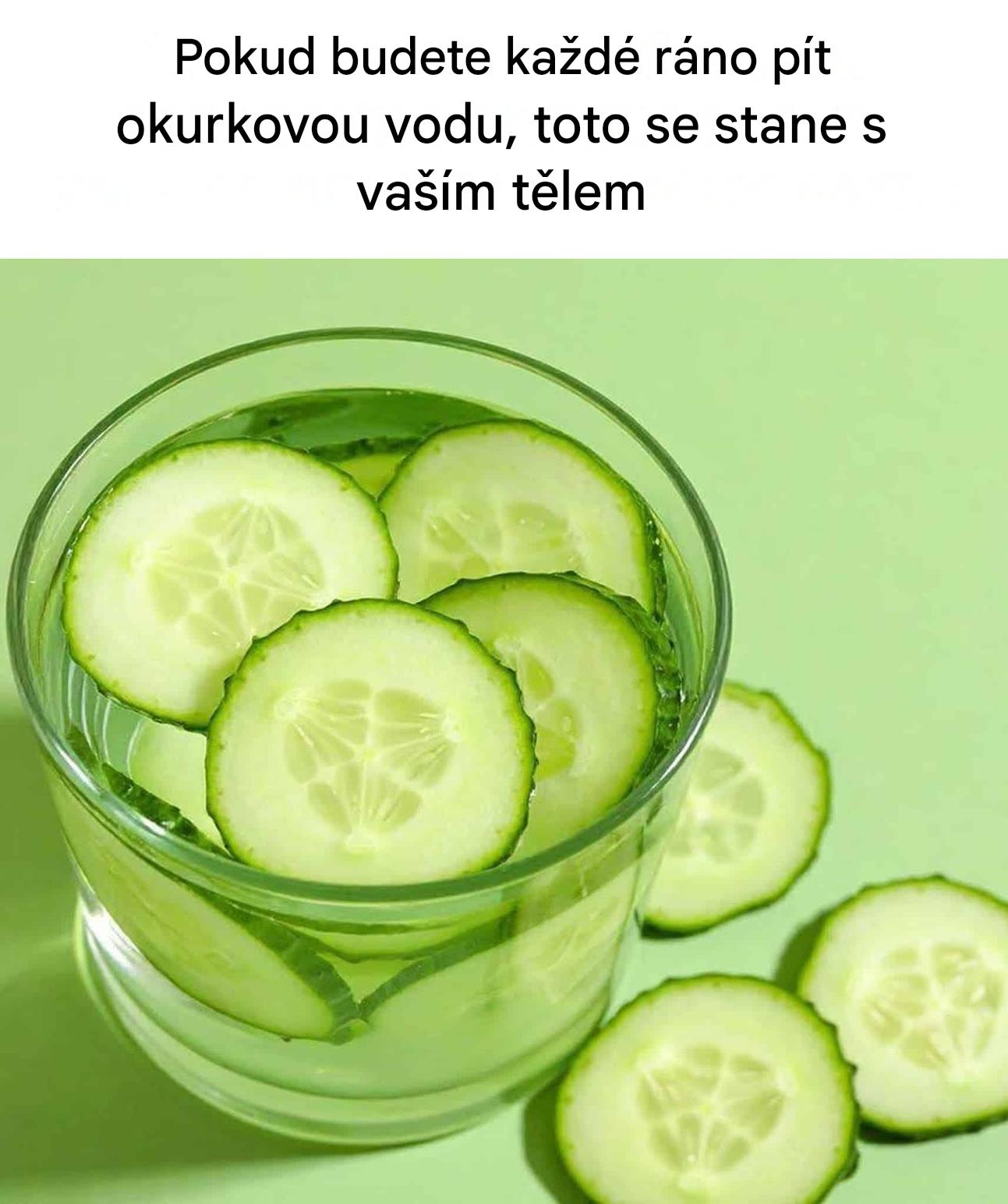 Málo známé výhody okurkové vody konzumované na lačný žaludek