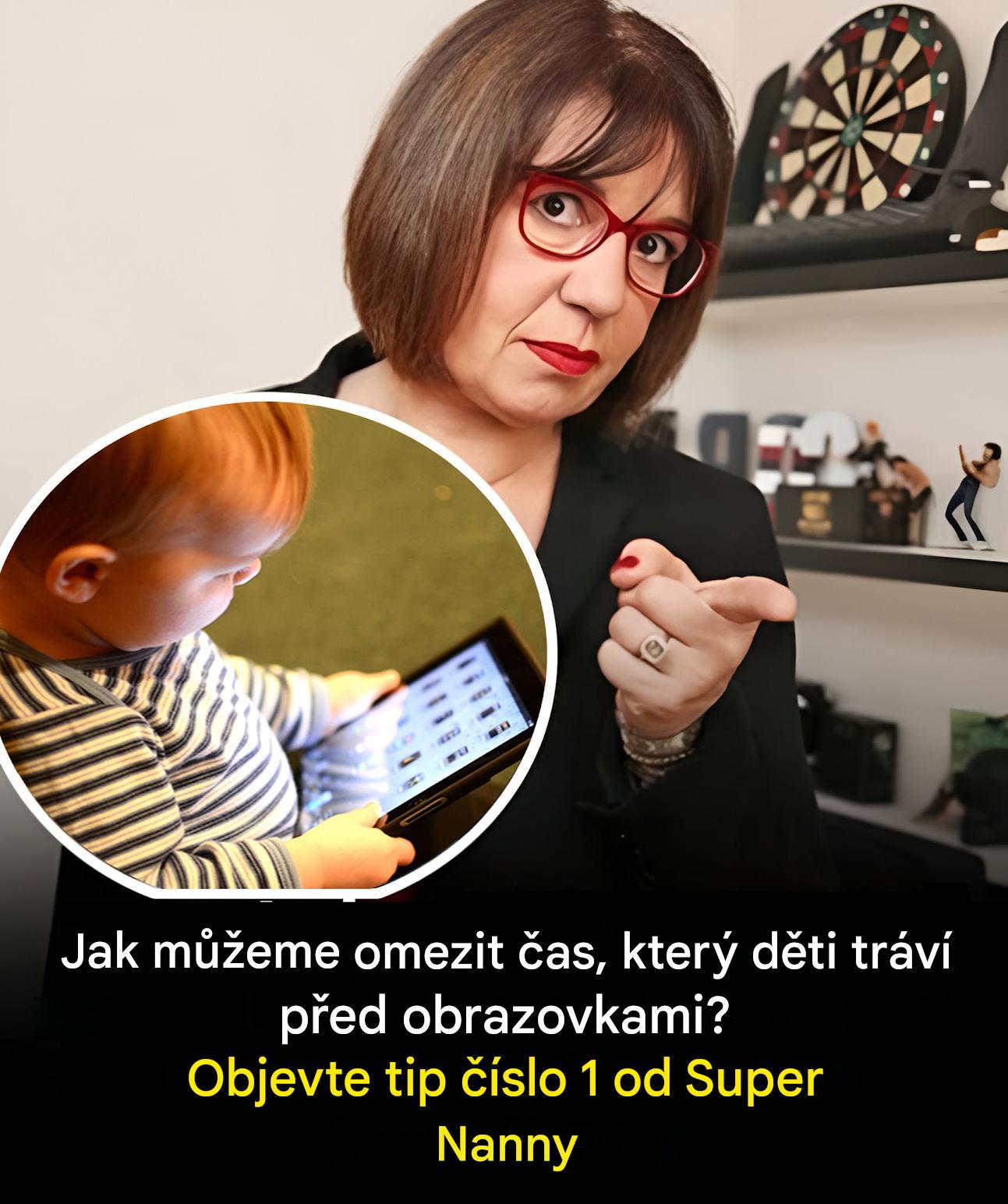 Super chůva odhaluje svou strategii, jak omezit čas, který malé děti tráví u obrazovky