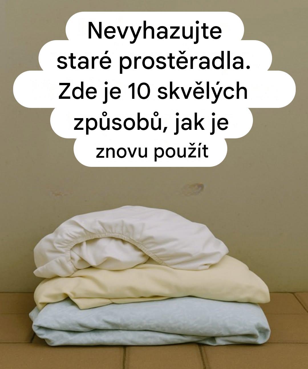 10 kreativních nápadů, jak proměnit staré prostěradla v praktické dekorativní doplňky