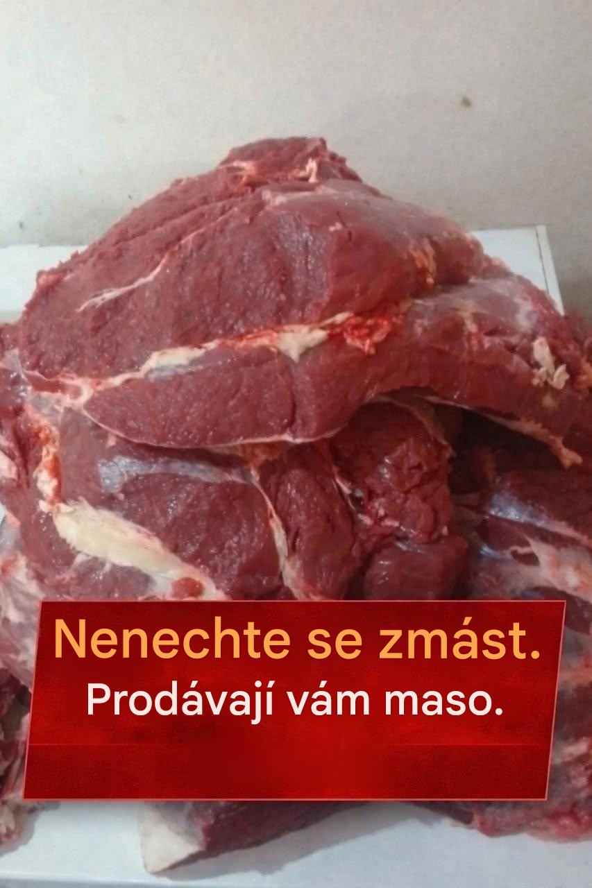 Nenechte se zmást. Prodávají vám maso z